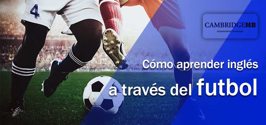 Cómo aprender inglés a través del Futbol